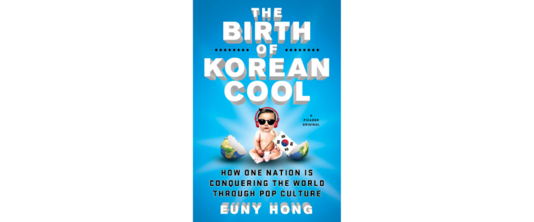 The Birth of Korean Cool: A Fascinating and Insightful Exploration of Korea’s Pop Culture Phenomenon