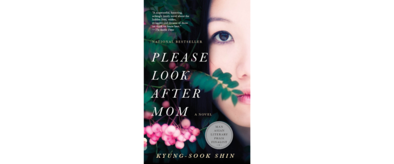 An Emotional and Moving Look at Love, Loss, and Family in Kyung-Sook Shin’s “Please Look After Mom”